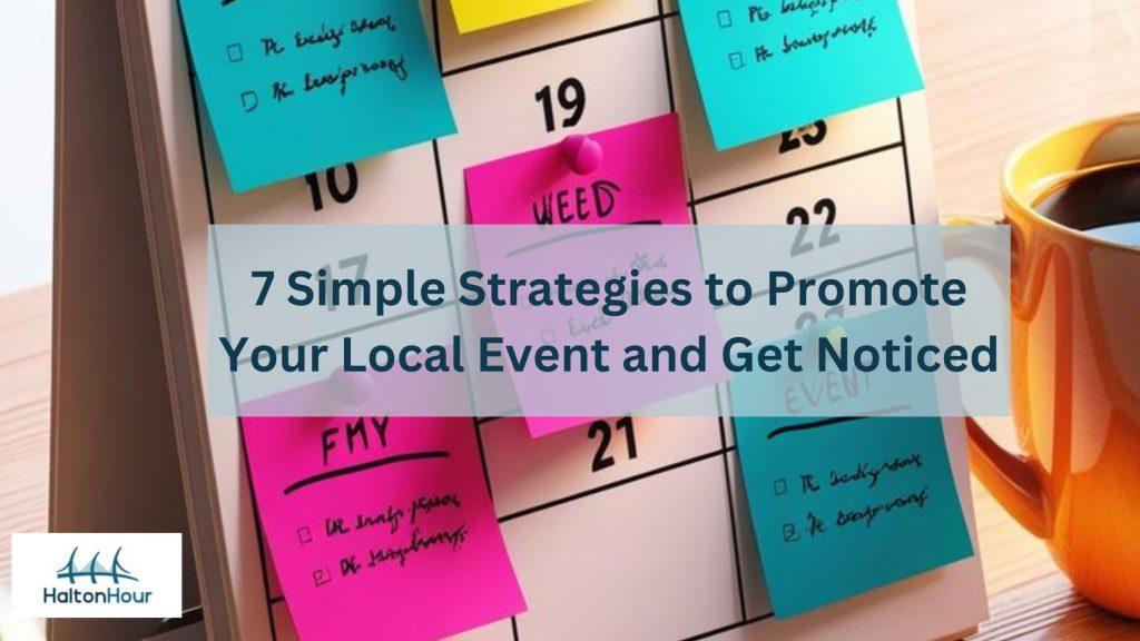 Promoting Simple 7 Simple Strategies to Promote Your Local Event and Get Noticed - # ...